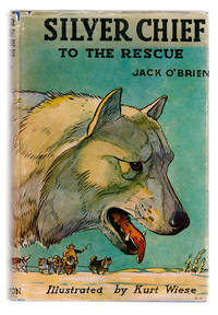 SILVER CHIEF to the Rescue by O&#39;Brien, Jack - 1937