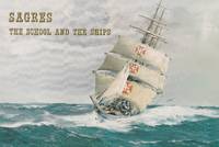 Sagres. The School and the Ships de Chaplet, Roger (Illustrator):