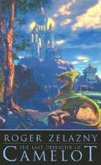The Last Defender of Camelot by Roger Zelazny - Paperback - 2003 - from ThriftBooks (SKU: G074347970XI5N00)