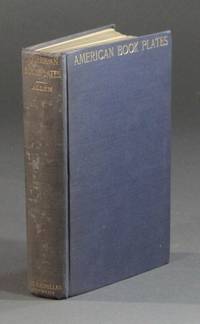 American book-plates. A guide to their study with examples by & Eben Newell Hewins Charles Dexter - Hardcover - 1905 - from Rulon-Miller Books (SKU: 58371)