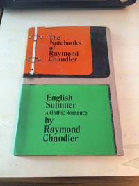image of The Notebooks of Raymond Chandler and English Summer: A Gothic Romance