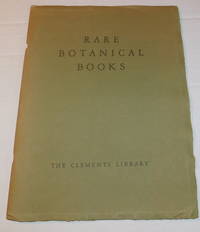 FIFTY-FIVE RARE BOOKS FROM THE BOTANICAL LIBRARY OF MRS. ROY ARTHUR HUNT / Loaned for an Exhibition in Honor of the Botanical Society of America at Their Summer Meeting Ann Arbor, August 1949.