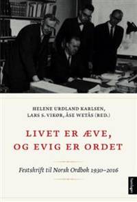 Livet er æve, og evig er ordet. Festskrift til…