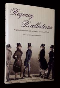 Regency Recollections: Captain Gronow's Guide to Life in London and Paris