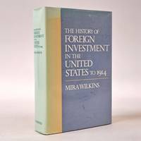 THE HISTORY OF FOREIGN INVESTMENT IN THE UNITED STATES TO 1914