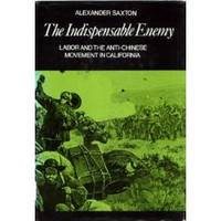2 The Indispensable Enemy: Labor and the Anti-Chinese Movement in California