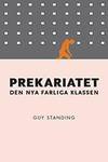 Prekariatet. Den nya farliga klassen. Översättning Joel Nordqvist. (photo 1)