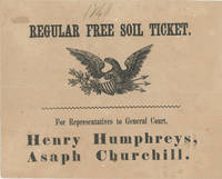 Regular Free Soil Ticket. For Representatives to General Court, Henry Humphreys, Asaph Churchill