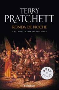 RONDA DE NOCHE (TERRY PRATCHETT) MUNDODISCO 29 (DEBOLSILLO) MUNDODISCO 29