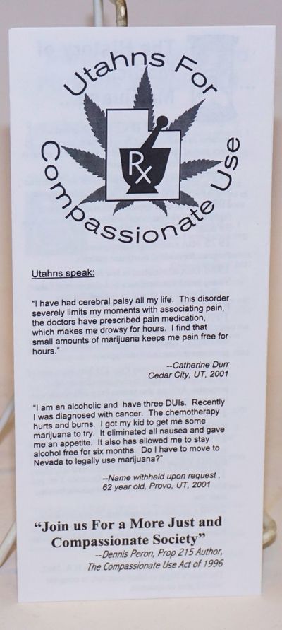 no place: Utahns for Compassionate Use, 2002. Pamphlet. Six-panel brochure folded to 3.5x8.5 inches,...