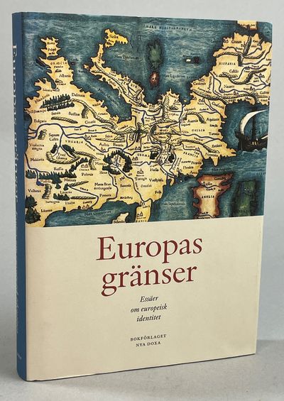 Europas gränser. Essäer om europeisk identitet.…