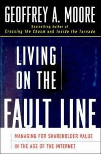 Living on the Fault Line : Managing for Shareholder Value in the Age of the Internet
