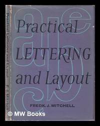 Practical lettering and layout / Frederick Mitchell