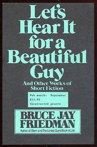 image of Let's Hear it for a Beautiful Guy and Other Works of Short Fiction