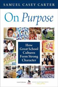 On Purpose: How Great School Cultures Form Strong Character