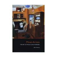 Miner-Artists: The Art of Welsh Coal Workers