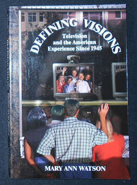 cover of Defining Visions: Television and the American Experience Since 1945