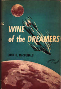 Wine of the Dreamers by MacDonald, John D