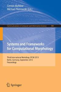 Systems and Frameworks for Computational Morphology : Third International Workshop, SFCM 2013,...