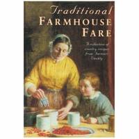 Traditional Farmhouse Fare: A Collection of Country Recipes from "Farmers Weekly