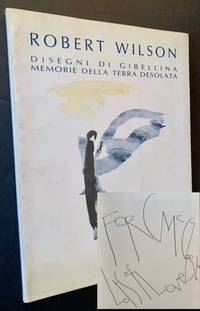 Robert Wilson: Disegni di Gibellina Memorie Della Terra Desolata
