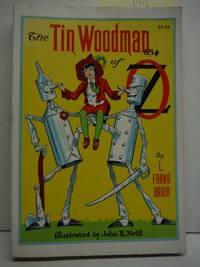 The Tin Woodman of Oz;: A faithful story of the astonishing adventure undertaken by the Tin Woodman, assisted by Woot the Wanderer, the Scarecrow of Oz, and Polychrome, the Rainbow's daughter