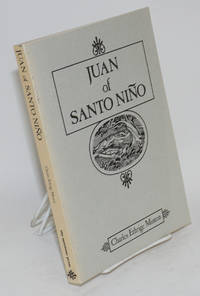 Juan of Santo Nino. An Authentic Account of Pioneer Life in New Mexico 1863-1864 by Charles Ethrige Minton - 1973 - from Bolerium Books Inc., ABAA/ILAB (SKU: 218619)
