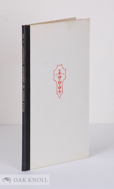 REPORT ON THE TYPOGRAPHY OF THE CAMBRIDGE UNIVERSITY PRESS PREPARED IN 1917 AT THE REQUEST OF THE SYNDICS BY BRUCE ROGERS AND NOW PRINTED IN HONOUR OF HIS EIGHTIETH BIRTHDAY