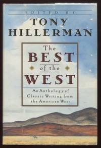 The Best of the West ;  An Anthology of Classic Writing from the American  West  An Anthology of Classic Writing from the American West