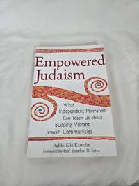 Empowered Judaism: What Independent Minyanim Can Teach Us about Building Vibrant Jewish Communities