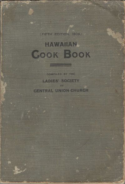 Hawaiian Cook Book: Compiled by the Ladies' Society of Central Union Church