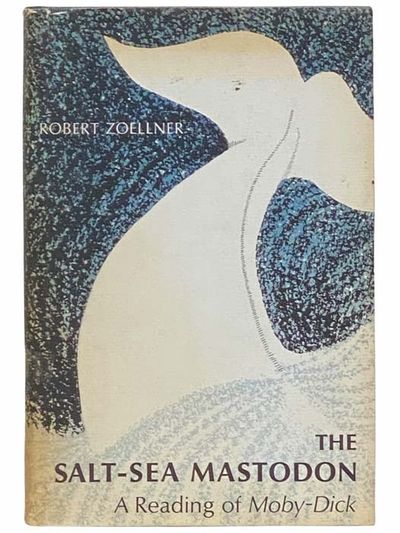 The Salt-Sea Mastodon: A Reading of Moby-Dick
