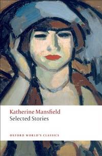 Selected Stories n/e (Oxford World&#039;s Classics) by Mansfield, Katherine