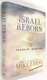 Israel Reborn: 70 Years of Miracles by Evans, Mike - 2017