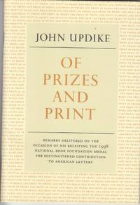 Of Prizes and Print. Remarks Delivered on the Occasion of His Receiving the 1998 National Book...