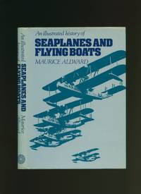 image of An Illustrated History of Seaplanes and Flying Boats