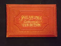 Philadelphia and the Centennial Exhibition.