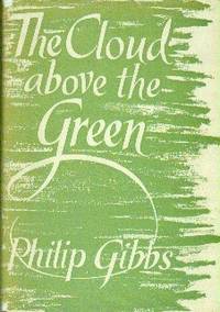 The Cloud Above The Green by Philip Gibbs
- First Edition
- 1952
- from Gilt Edge Books (SKU: B2047)
