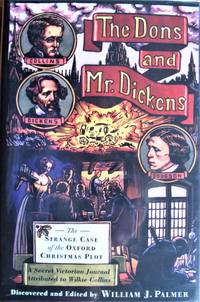 image of The Dons and Mr. Dickens. the Strange Case of the Oxford Christmas Plot