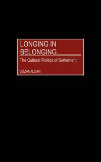 Longing in Belonging: The Cultural Politics of Settlement