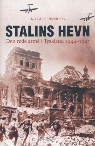 Stalins hevn. Den røde arme i Tyskland 1944-1945