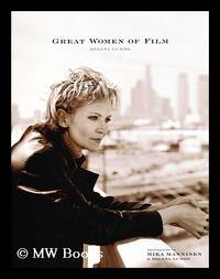 Great Women of Film / by Helena Lumme ; photographs by Mika Manninen and Helena Lumme
