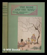 The Rose and the Ring. Illustrated in Black and Color by J. H. Tinker by William Makepeace Thackeray - Hardcover - 1928 Edition - 1928 - from MW Books Ltd. (SKU: 103944)