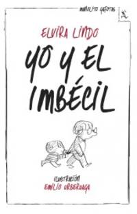 Yo y el Imbécil by Elvira Lindo - Paperback - from Agapea Libros ...
