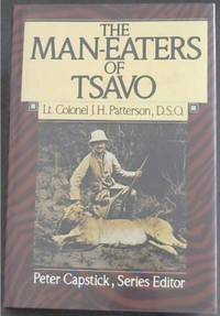 The Man-Eaters of Tsavo (Peter Capstick Library Series) by Patterson, Lt. Colonel J. H - 1986