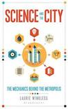 Science and the City: The Mechanics Behind the Metropolis (Bloomsbury Sigma) by Laurie Winkless - 2016-04-08