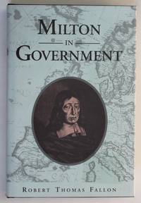 Milton In Government by Fallon, Robert Thomas - 1993