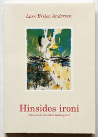 Hinsides ironi. Fire essays om Søren Kierkegaard.
