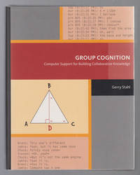 Group Cognition Computer Support for Building Collaborative Knowledge by Gerry Stahl - Hardcover - 2006 - from Sweet Beagle Books (SKU: 30743)