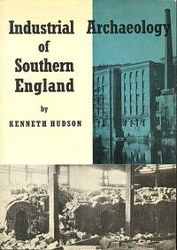 image of Industrial Archaeology of Southern England (Industrial Archaeology of the British Isles Series)
